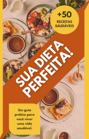 A sua dieta perfeita